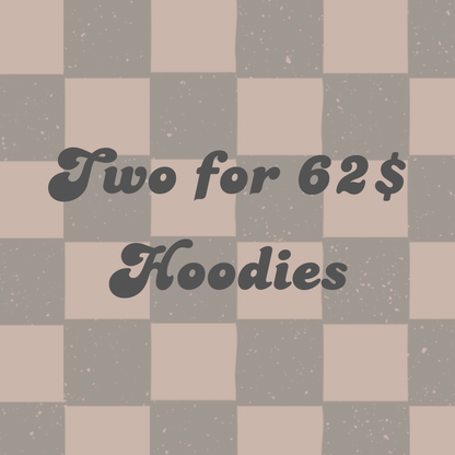 Two for 62 - Hoodies