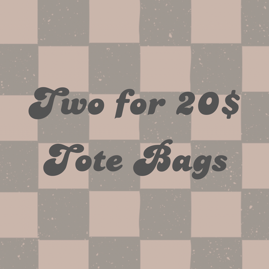 Two for 20 - Tote Bags