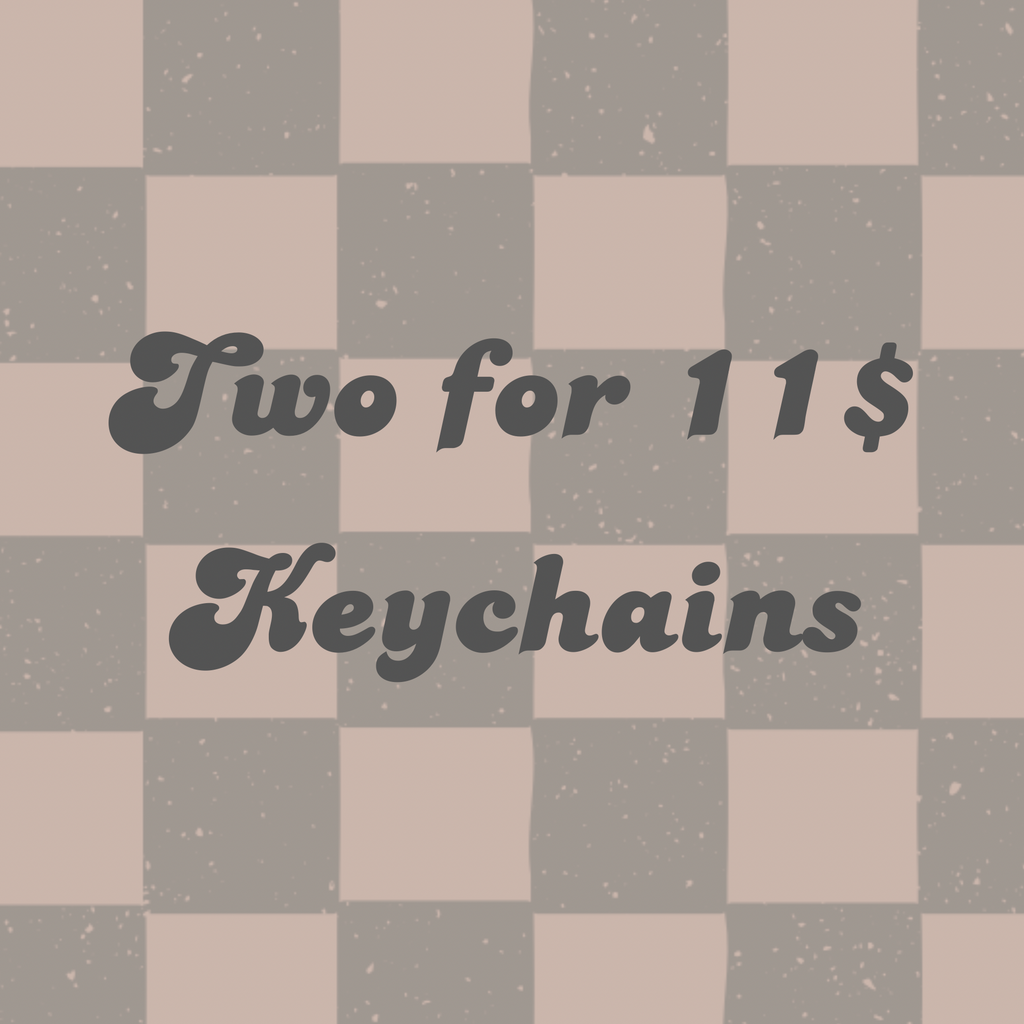 Two for 11 - Keychains
