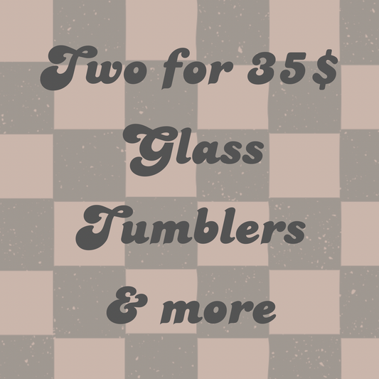 Two for 35 - Glass Tumblers & More